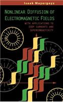 Nonlinear Diffusion of Electromagnetic Fields: With Applications to Eddy Currents and Superconductivity