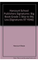 Harcourt School Publishers Signatures: Big Book Grade 1 Skip to My Lou
