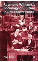 Raymond Williams's Sociology of Culture