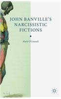 John Banville's Narcissistic Fictions