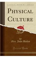 Physical Culture (Classic Reprint)