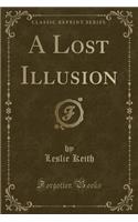 A Lost Illusion (Classic Reprint)