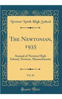 The Newtonian, 1935, Vol. 26: Annual of Newton High School, Newton, Massachusetts (Classic Reprint)
