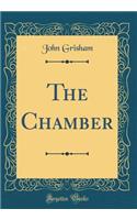 The Chamber (Classic Reprint)