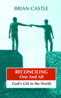 Reconciling One and All - God's Gift to the World