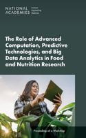 Role of Advanced Computation, Predictive Technologies, and Big Data Analytics in Food and Nutrition Research