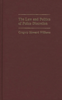 Law and Politics of Police Discretion