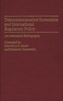 Telecommunication Economics and International Regulatory Policy