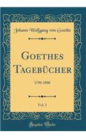 Goethes Tagebücher, Vol. 2: 1790-1800 (Classic Reprint)