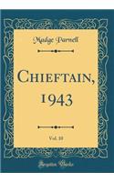 Chieftain, 1943, Vol. 10 (Classic Reprint)