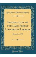 Finding-List of the Lake Forest University Library: December, 1893 (Classic Reprint)