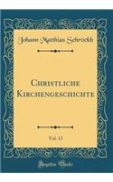 Christliche Kirchengeschichte, Vol. 13 (Classic Reprint)