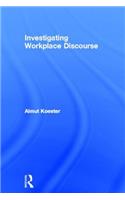 Investigating Workplace Discourse: (Domains of Discourse)