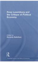Rosa Luxemburg and the Critique of Political Economy
