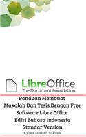 Panduan Membuat Makalah Dan Tesis Dengan Free Software Libre Office Edisi Bahasa Indonesia Standar Version