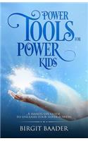 Power Tools for Power Kids