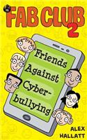 FAB Club 2: Friends Against Cyberbullying