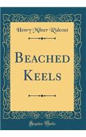 Beached Keels (Classic Reprint)