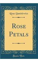 Rose Petals (Classic Reprint)