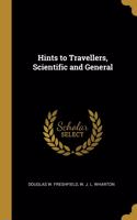 Hints to Travellers, Scientific and General