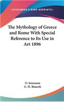 Mythology of Greece and Rome With Special Reference to Its Use in Art 1896