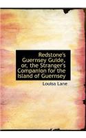 Redstone's Guernsey Guide, Or, the Stranger's Companion for the Island of Guernsey