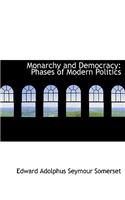 Monarchy and Democracy: Phases of Modern Politics (Large Print Edition)