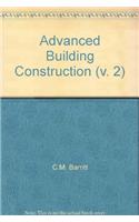 Advanced Building Construction: v. 2