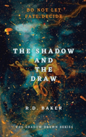 Shadow and The Draw