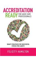 Accreditation Ready - For Aged Care Professionals