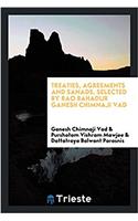 Treaties, agreements and sanads. Selected by Rao Bahadur Ganesh Chimnaji Vad