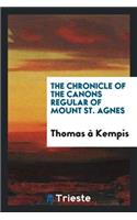 The Chronicle of the Canons Regular of Mount St. Agnes