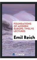 Foundations of Modern Europe; Twelve Lectures