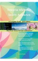 Enterprise Information Security Architecture A Complete Guide - 2019 Edition