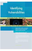 Identifying Vulnerabilities A Complete Guide - 2019 Edition