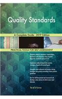 Quality Standards A Complete Guide - 2019 Edition