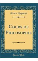 Cours de Philosophie (Classic Reprint)