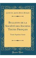 Bulletin de la Société des Anciens Textes Français: Trente-Septième Année (Classic Reprint)