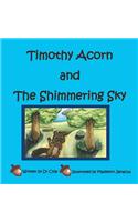 Timothy Acorn and the Shimmering Sky: Gift Book