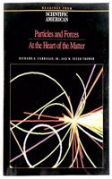 Particles and Forces: At the Heart of the Matter (Readings from Scientific American)