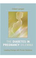 The Diabetes in Pregnancy Dilemma