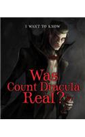 Was Count Dracula Real?: (I Want to Know)