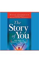 Story of You Lib/E: And How to Create a New One
