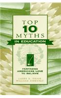 Top Ten Myths in Education