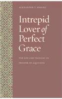 Intrepid Lover of Perfect Grace