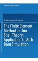Finite Element Method in Thin Shell Theory: Application to Arch Dam Simulations