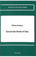 Toward the Death of Man