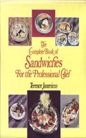 Complete Book of Sandwiches for the Professional Chef