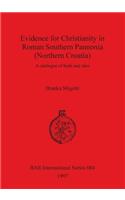 Evidence for Christianity in Roman Southern Pannonia (Northern Croatia)