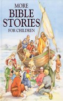 More Bible Stories for Children: New Testament Stories about the Life of Jesus. Age 5+